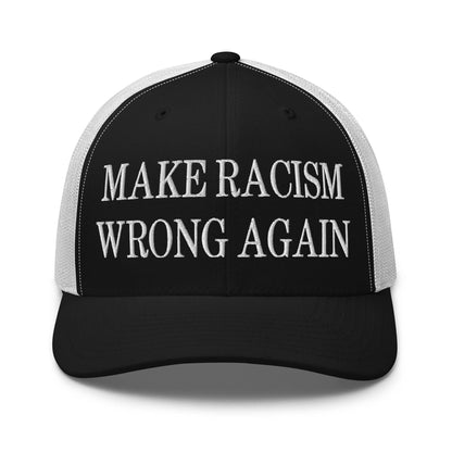 Make Racism Wrong Again Embroidered Mesh Trucker Hat - Black/ White