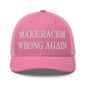 Make Racism Wrong Again Embroidered Mesh Trucker Hat - Pink