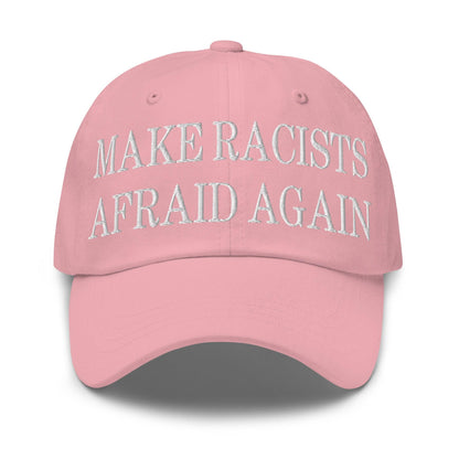 Make Racists Afraid Again Embroidered Dad Hat - Pink