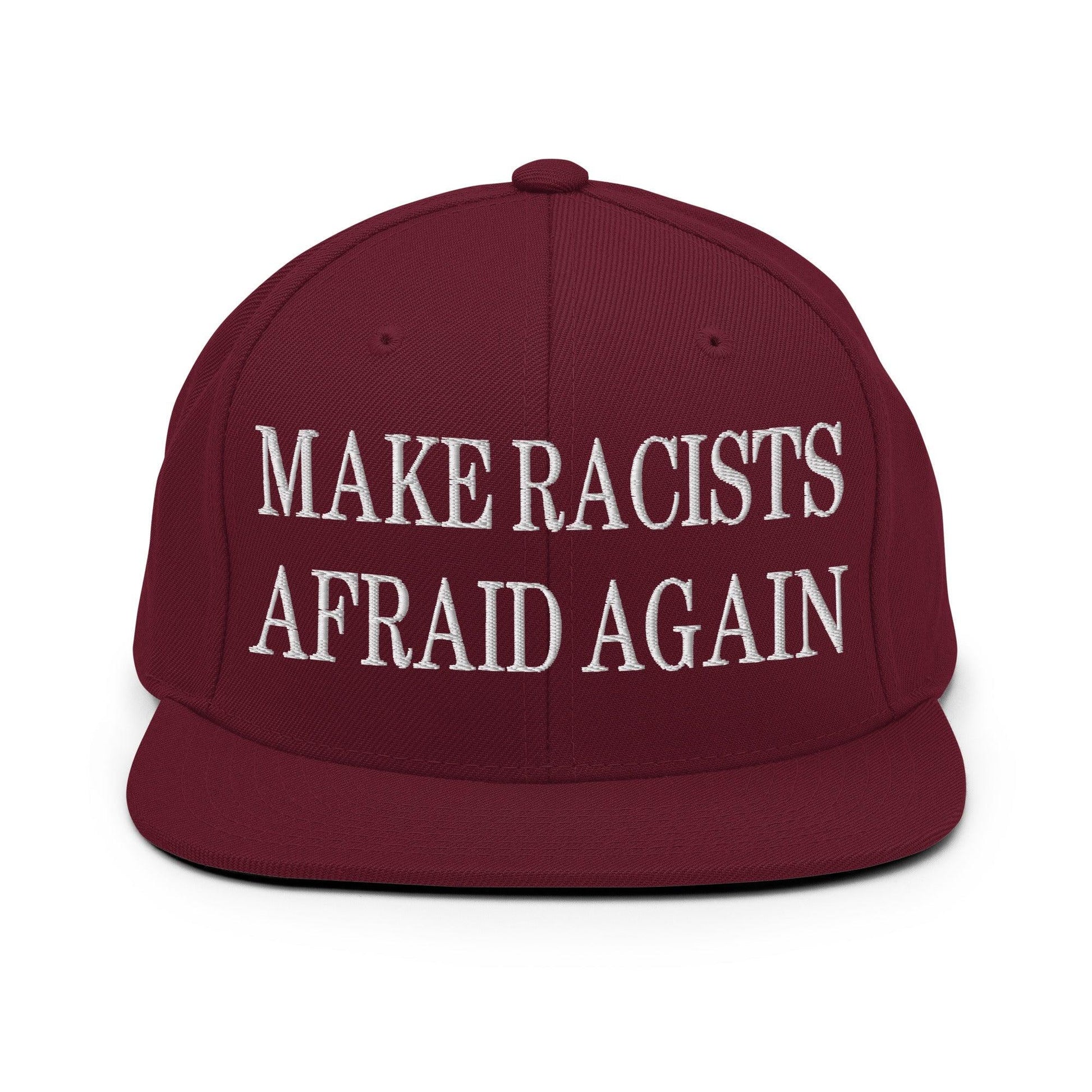 Make Racists Afraid Again Embroidered Flat Bill Brim Snapback Hat - Maroon