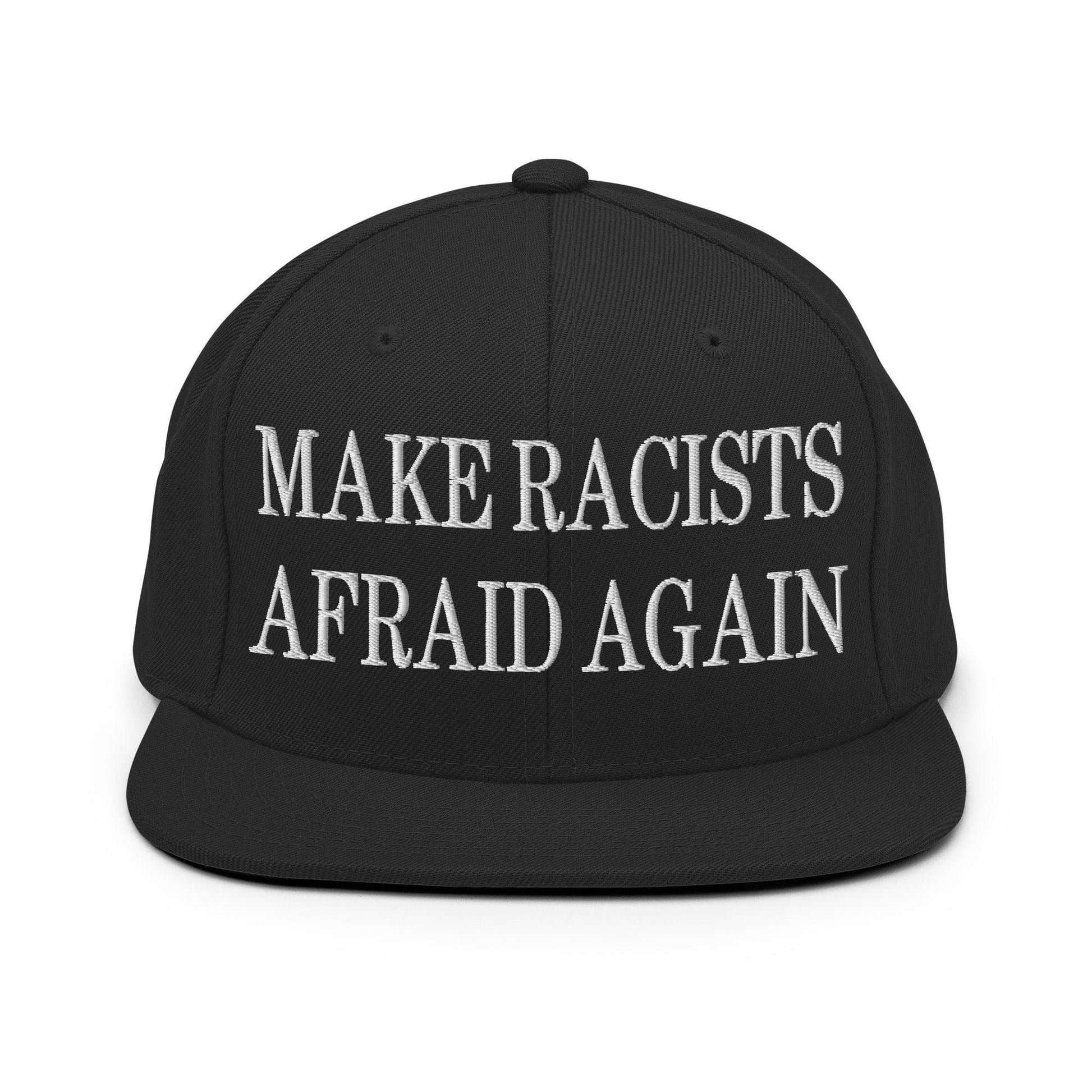Make Racists Afraid Again Embroidered Flat Bill Brim Snapback Hat - Black