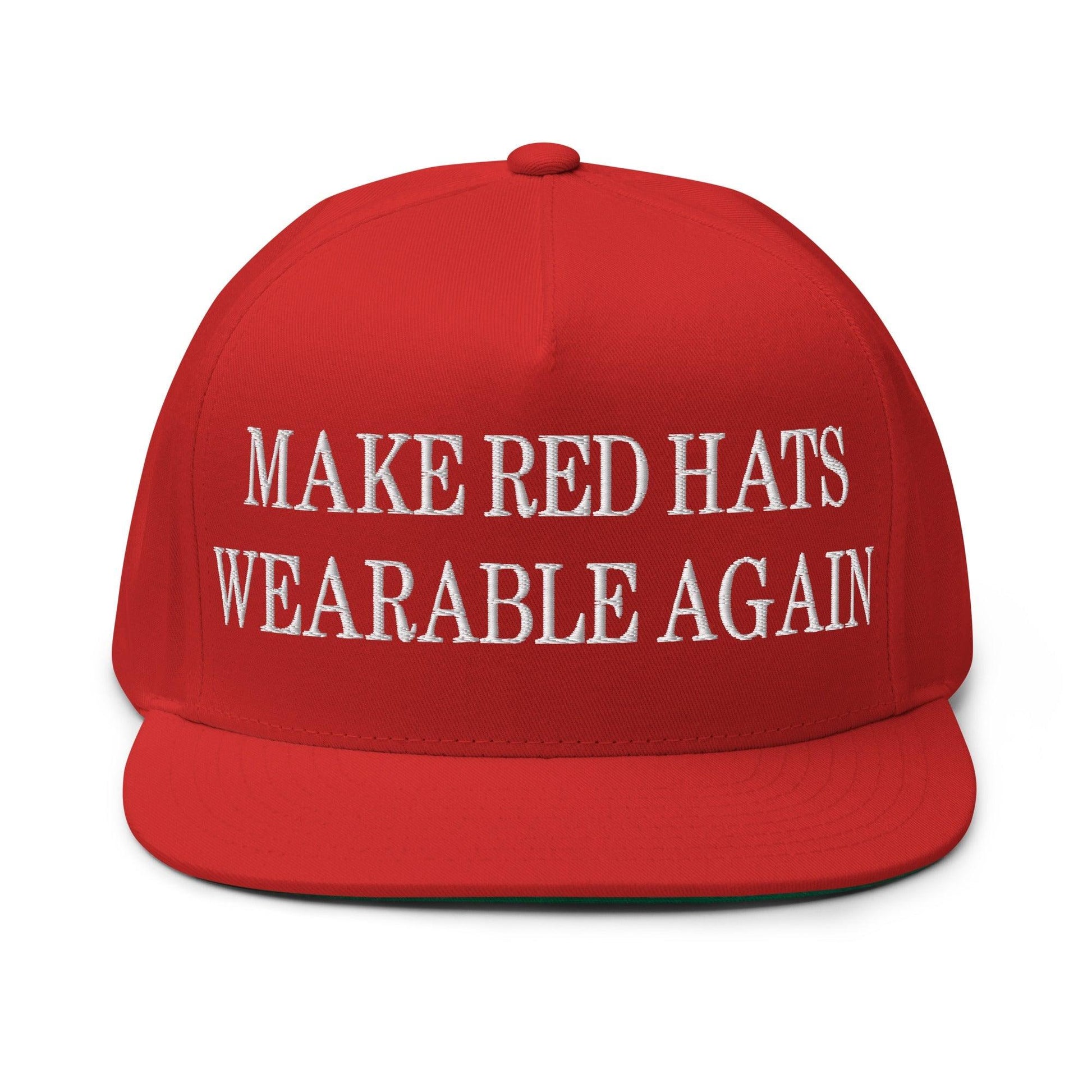 Make Red Hats Wearable Again Embroidered 5 Panel Flat Bill Brim Snapback Hat