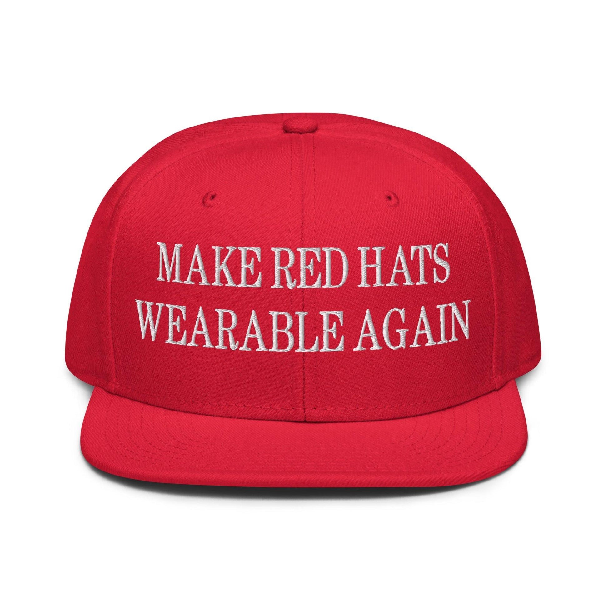 Make Red Hats Wearable Again Embroidered Flat Brim Bill Snapback Hat