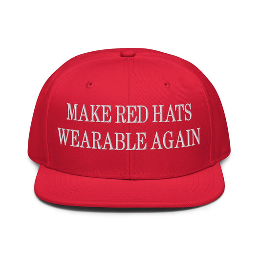 Make Red Hats Wearable Again Embroidered Flat Brim Bill Snapback Hat