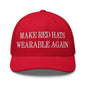 Make Red Hats Wearable Again Embroidered Mesh Trucker Hat