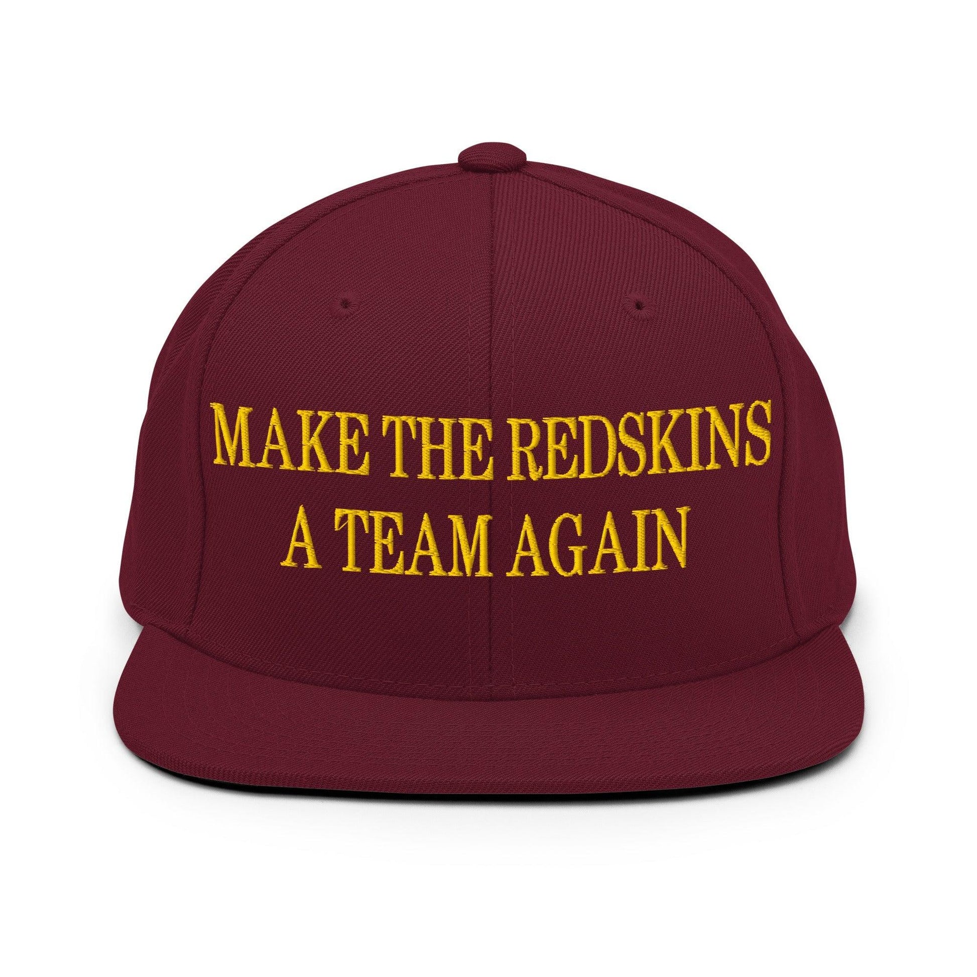Make The Redskins a Team Again Embroidered Flat Bill Brim Snapback Hat - Maroon