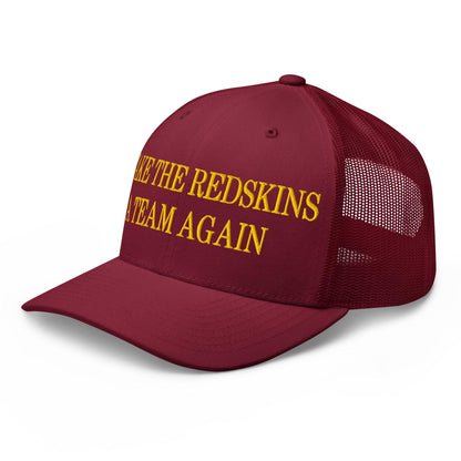 Make The Redskins a Team Again Embroidered Mesh Trucker Hat
