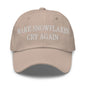 Make Snowflakes Cry Again Embroidered Dad Hat - Stone