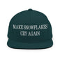 Make Snowflakes Cry Again Embroidered Flat Bill Brim Snapback Hat - Spruce
