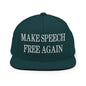 Make Speech Free Again Embroidered Flat Bill Brim Snapback Hat - Spruce