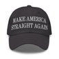 Make Us Straight Again Embroidered Dad Hat - Dark Grey