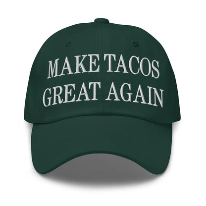 Make Tacos Great Again Embroidered Dad Hat - Spruce