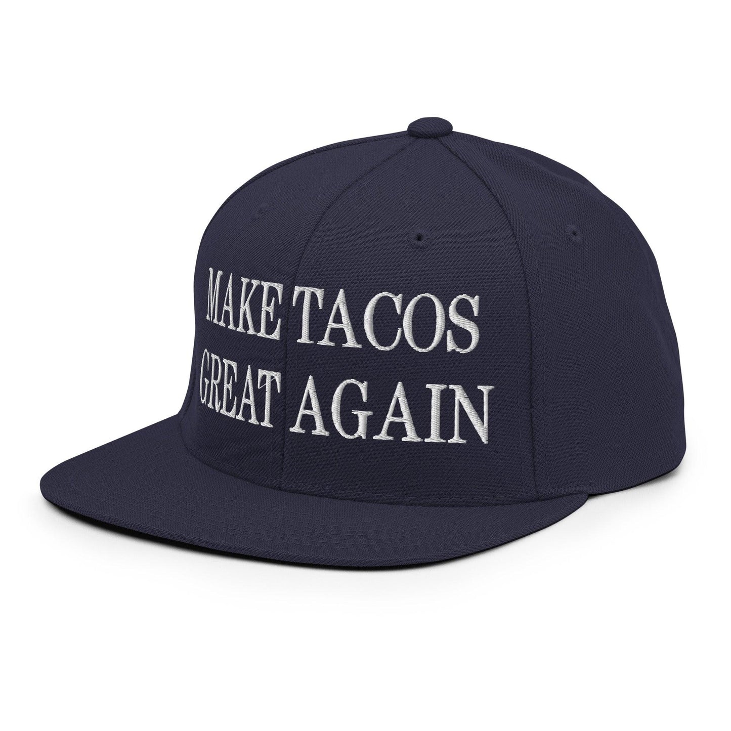 Make Tacos Great Again Embroidered Flat Bill Brim Snapback Hat