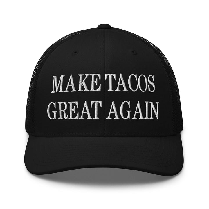 Make Tacos Great Again Embroidered Mesh Trucker Hat - Black