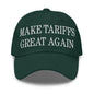 Make Tariffs Great Again Embroidered Dad Hat - Spruce
