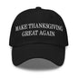 Make Thanksgiving Great Again Embroidered Dad Hat - Black