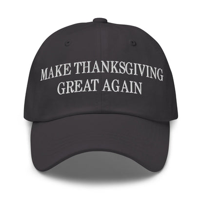 Make Thanksgiving Great Again Embroidered Dad Hat - Dark Grey