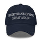 Make Thanksgiving Great Again Embroidered Dad Hat - Navy
