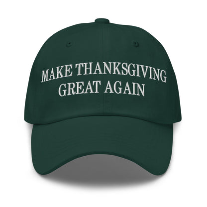 Make Thanksgiving Great Again Embroidered Dad Hat - Spruce