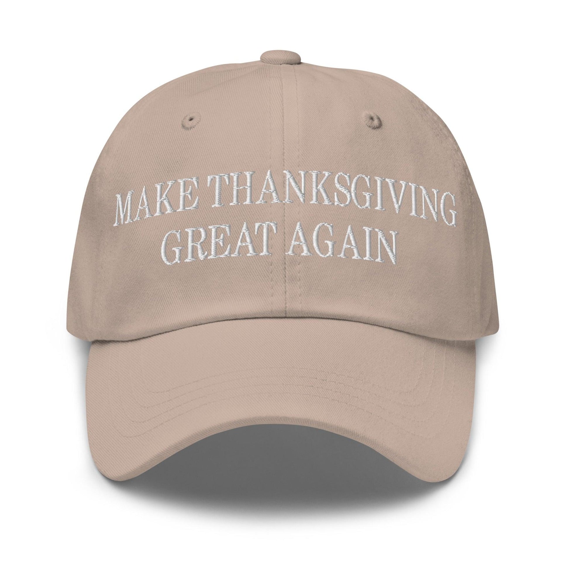 Make Thanksgiving Great Again Embroidered Dad Hat - Stone