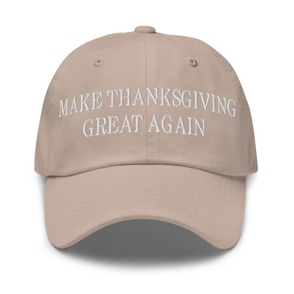 Make Thanksgiving Great Again Embroidered Dad Hat - Stone