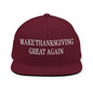 Make Thanksgiving Great Again Embroidered Flat Bill Brim Snapback Hat - Maroon