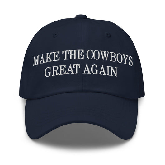 Make The Cowboys Great Again Embroidered Dad Hat - Navy