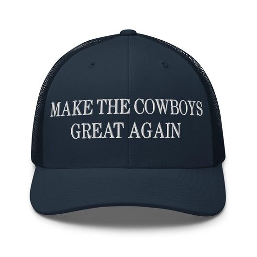 Make The Cowboys Great Again Embroidered Mesh Trucker Hat - Navy