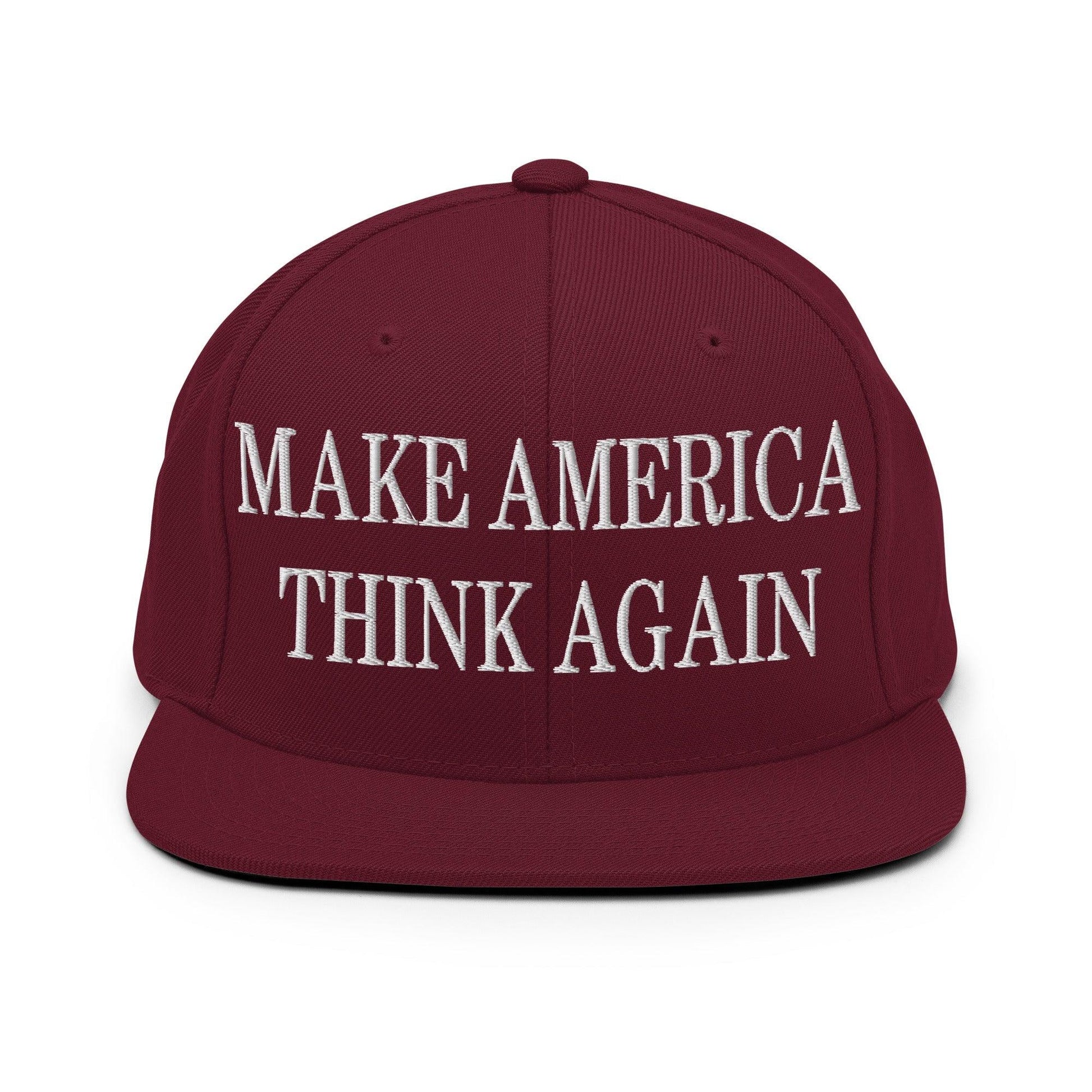 Make Us Think Again Embroidered Flat Bill Brim Snapback Hat - Maroon