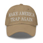 Make Us Trap Again Embroidered Dad Hat - Khaki