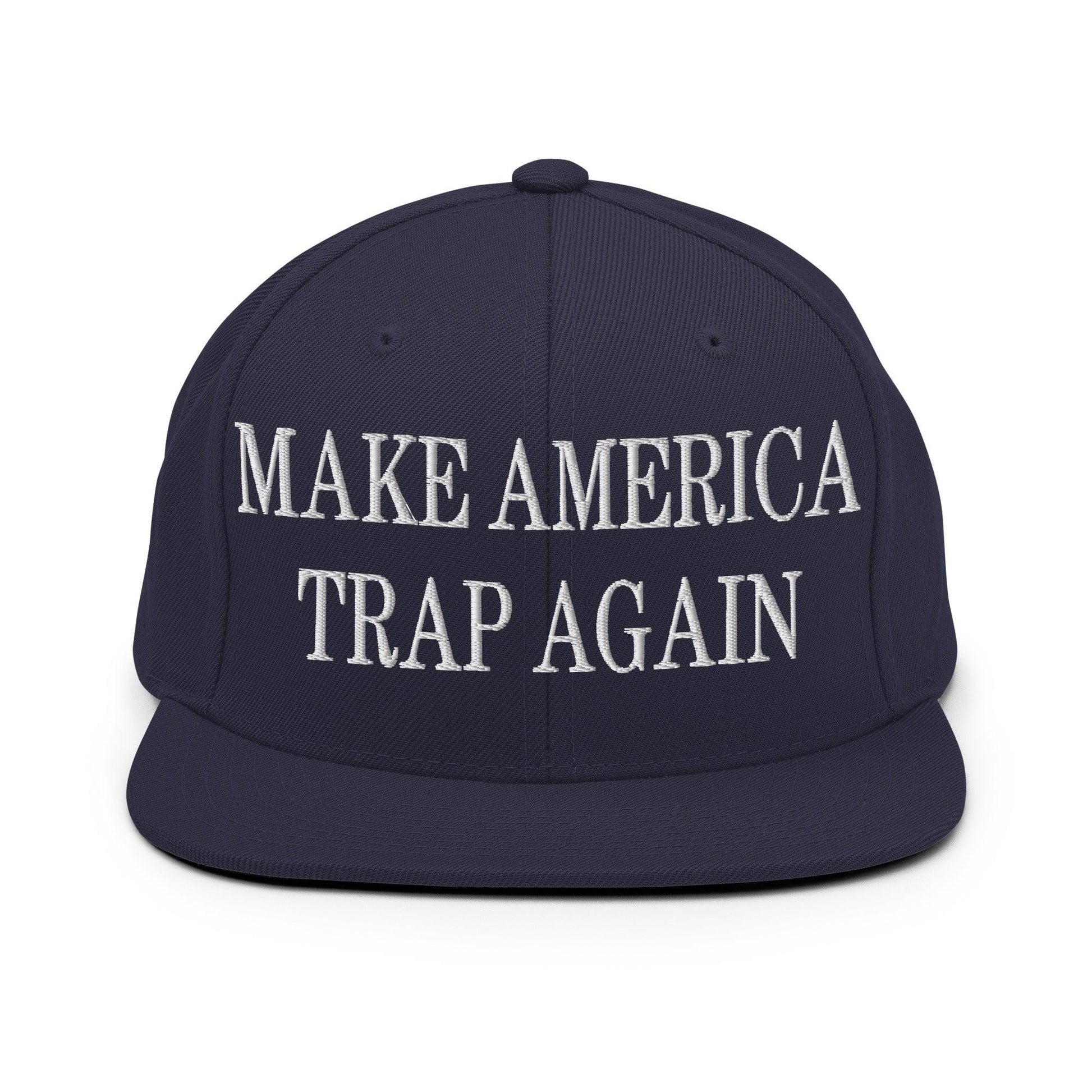 Make Us Trap Again Embroidered Flat Bill Brim Snapback Hat - Navy