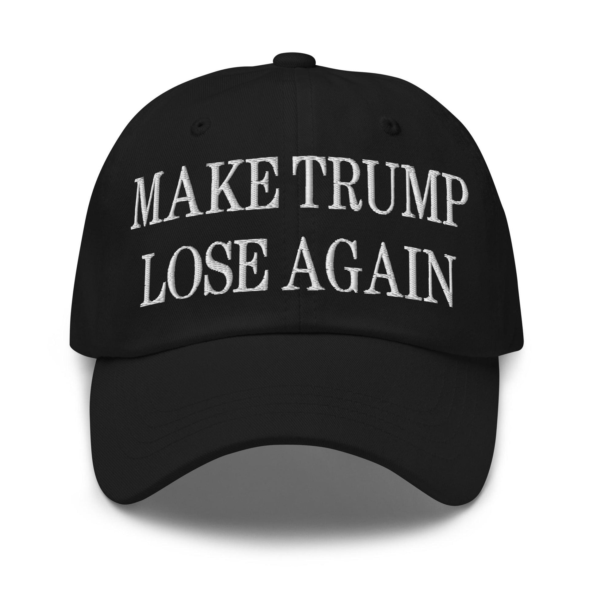 Make Trump Lose Again Embroidered Dad Hat - Black