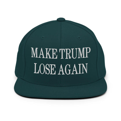 Make Trump Lose Again Embroidered Flat Bill Brim Snapback Hat - Spruce