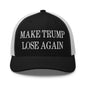 Make Trump Lose Again Embroidered Mesh Trucker Hat - Black/ White
