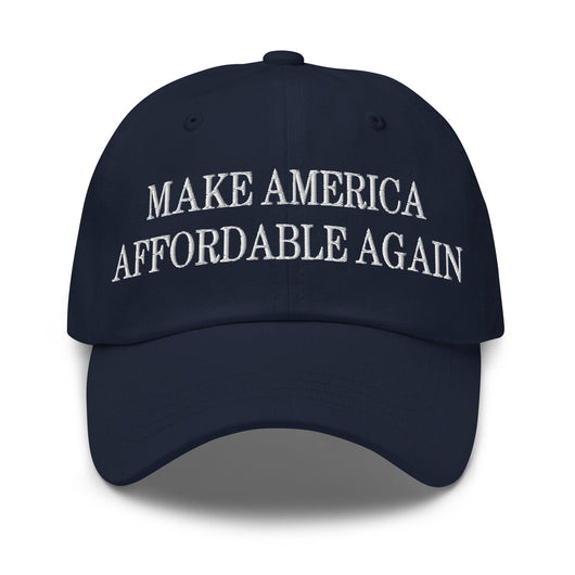 Make Us Affordable Again Embroidered Dad Hat - Navy