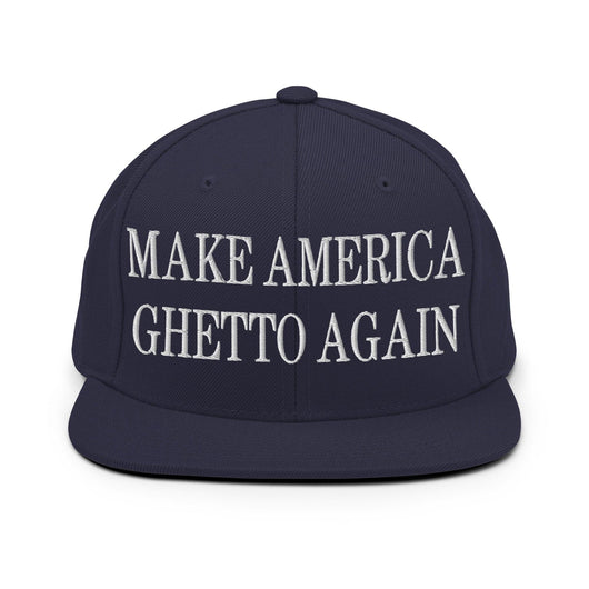 Make Us Ghetto Again Embroidered Flat Bill Brim Snapback Hat - Navy