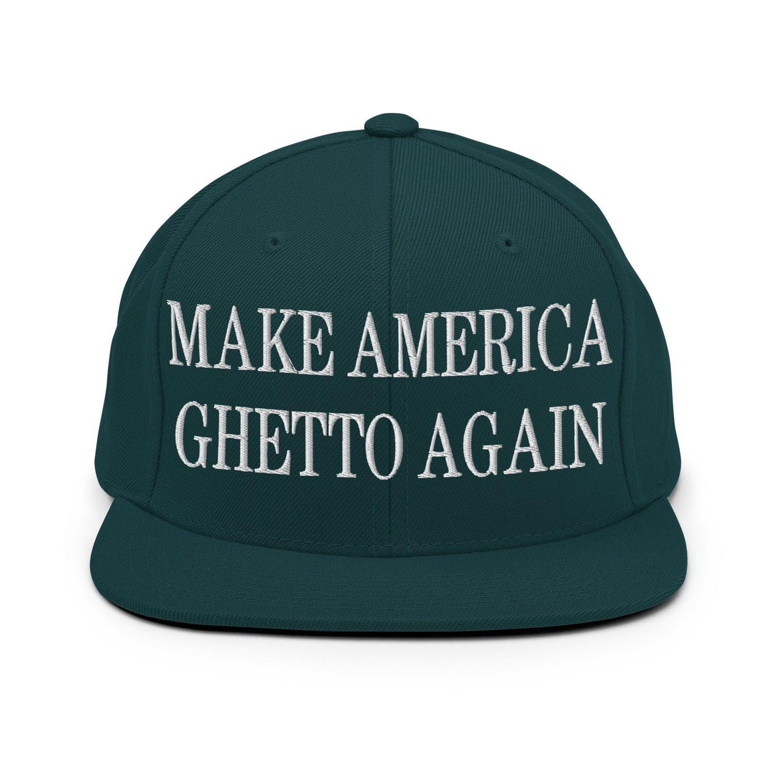 Make Us Ghetto Again Embroidered Flat Bill Brim Snapback Hat - Spruce