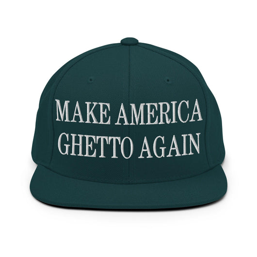 Make Us Ghetto Again Embroidered Flat Bill Brim Snapback Hat - Spruce