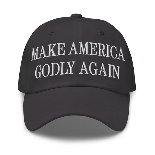 Make Us Godly Again Embroidered Dad Hat - Dark Grey