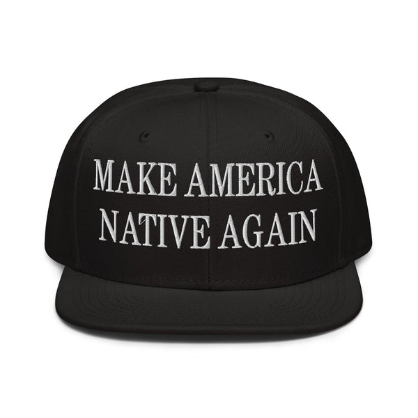 Make Us Native Again Embroidered Flat Brim Bill Snapback Hat - Black
