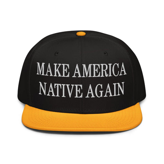 Make Us Native Again Embroidered Flat Brim Bill Snapback Hat - Gold / Black / Black