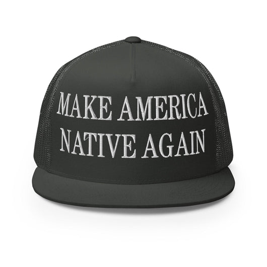 Make Us Native Again Embroidered Mesh Flat Bill Brim Trucker Hat - Charcoal