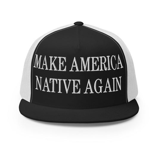 Make Us Native Again Embroidered Mesh Flat Bill Brim Trucker Hat - Black/ White