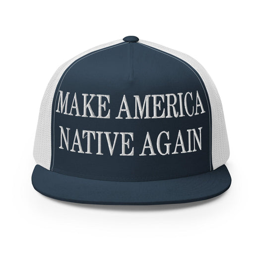 Make Us Native Again Embroidered Mesh Flat Bill Brim Trucker Hat - Navy/ White