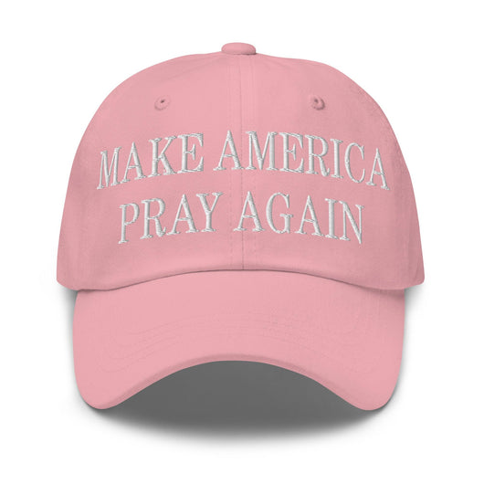 Make Us Pray Again Embroidered Dad Hat - Pink