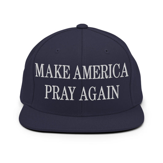 Make Us Pray Again Embroidered Flat Bill Brim Snapback Hat - Navy