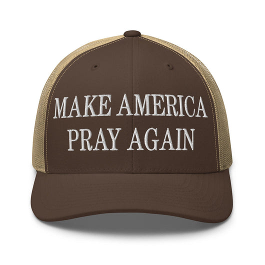 Make Us Pray Again Embroidered Mesh Trucker Hat - Brown/ Khaki