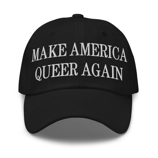 Make Us Queer Again Embroidered Dad Hat - Black