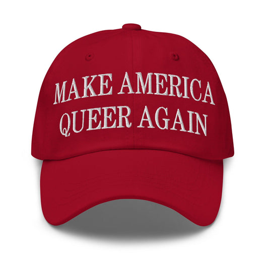 Make Us Queer Again Embroidered Dad Hat - Cranberry