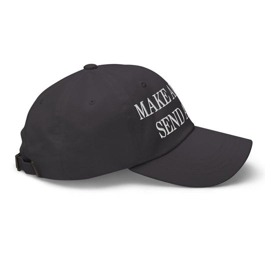 Make Us Send Again Embroidered Dad Hat